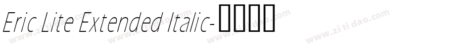 Eric Lite Extended Italic字体转换